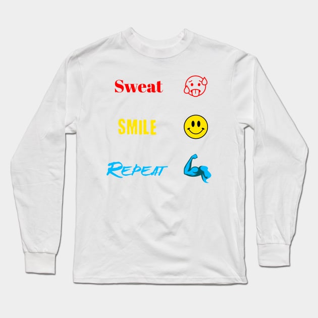 Sweat Smile Repeat Long Sleeve T-Shirt by Quotigner